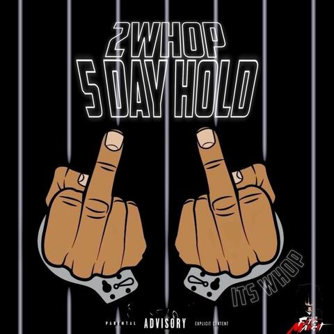 5 day hold