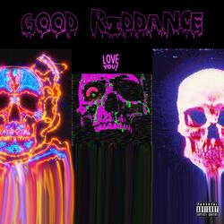 INTRO: GOOD RIDDANCE (NEVER AGAIN) !!