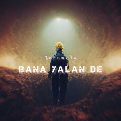 Bana Yalan De