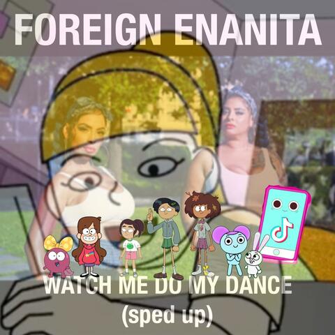 Watch Me Do My Dance (sped up)