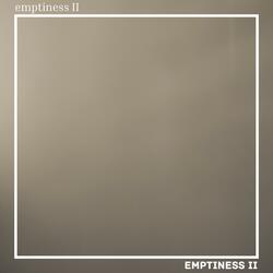 Emptiness II