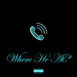 Where He At?