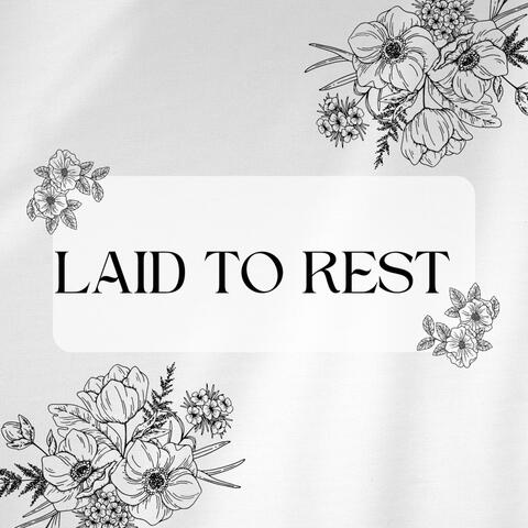 LAID TO REST