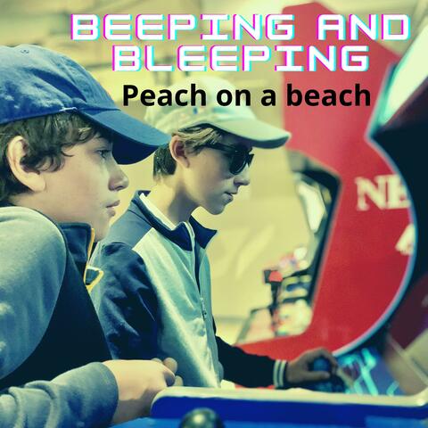 Beeping and Bleeping