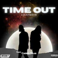 Time Out (feat. Caleb True)