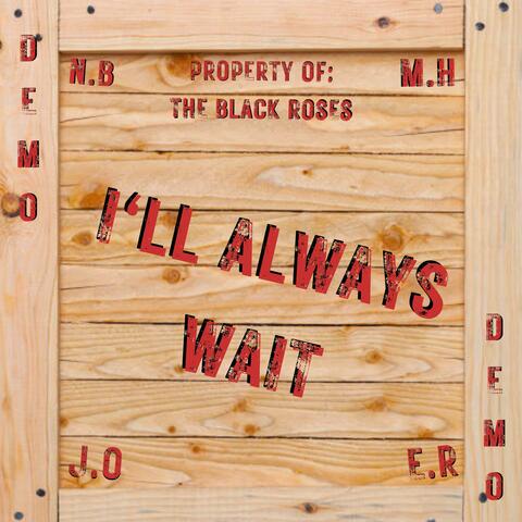 I'll Always Wait (Demo)