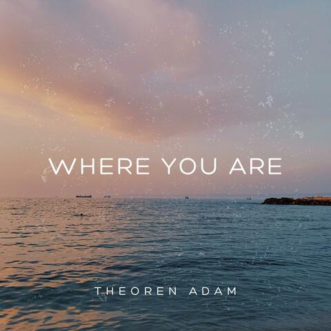 Where You Are