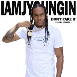 Don't Fake it