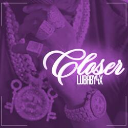 closer