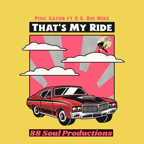 That's My Ride (feat. O.G. Big Mike)