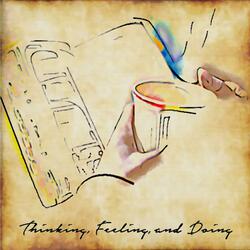 Thinking, Feeling, and Doing