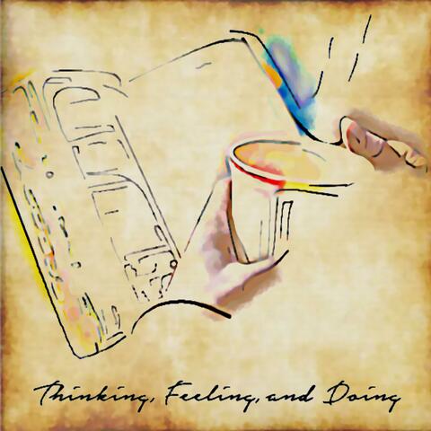 Thinking, Feeling, and Doing