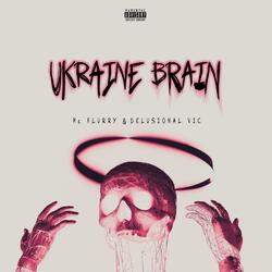 Ukraine Brain (feat. Delusional Vic)