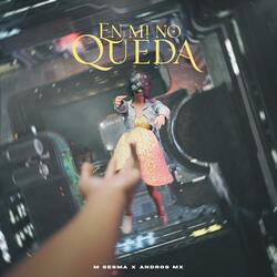 En Mi No Queda (feat. andros mx)