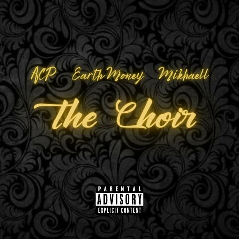 The Choir (feat. Earth Money & Mikhaell)
