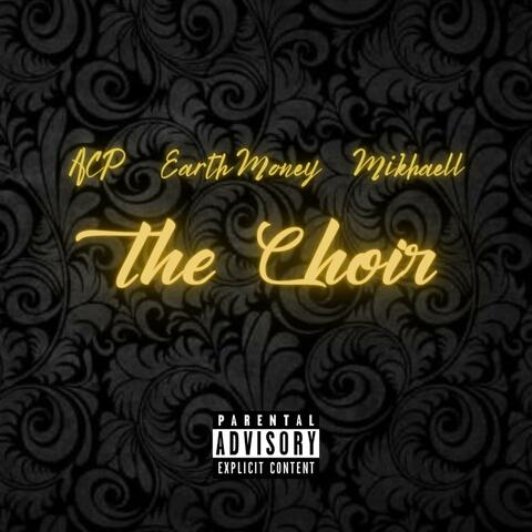 The Choir (feat. Earth Money & Mikhaell)
