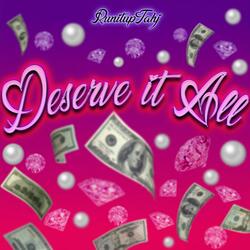 Deserve It All