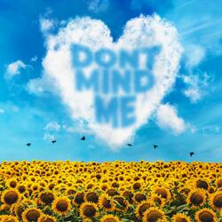 Dont Mind Me