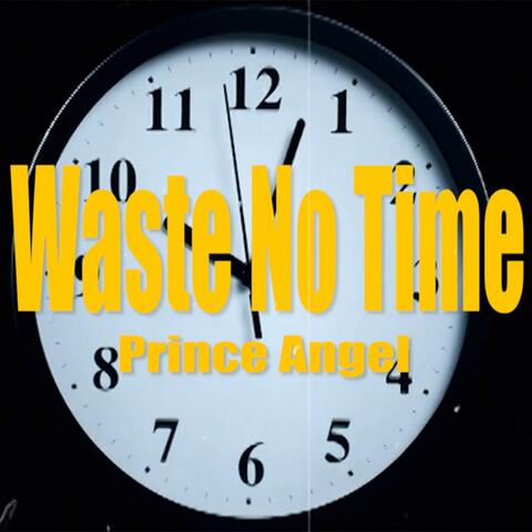 Waste No Time