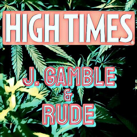 High Times (feat. Rude Hustle)