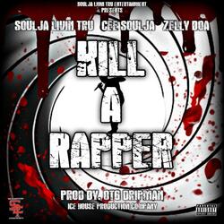 Kill A Rapper (feat. Zelly Boa & Cee Soulja)