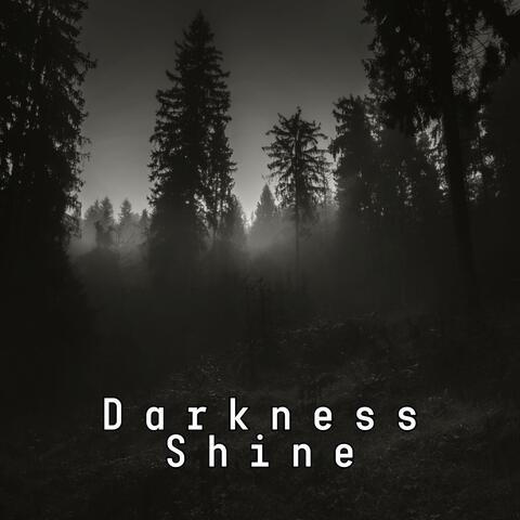 Darkness Shine