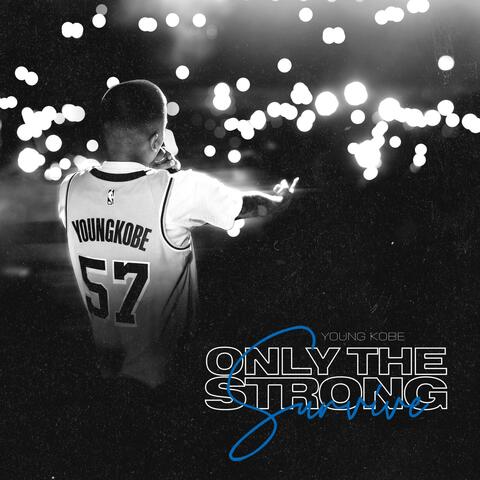 Only The Strong Survive