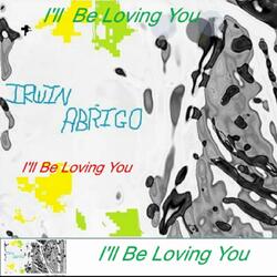 I'll Be Loving You