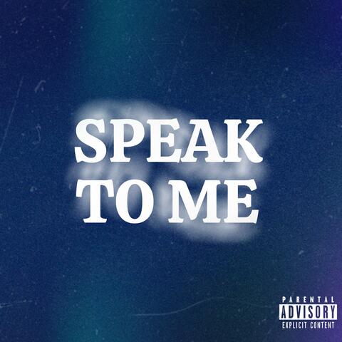 Speak To Me