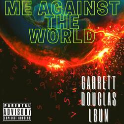 ME AGAINST THE WORLD (feat. GARRETT DOUGLAS)