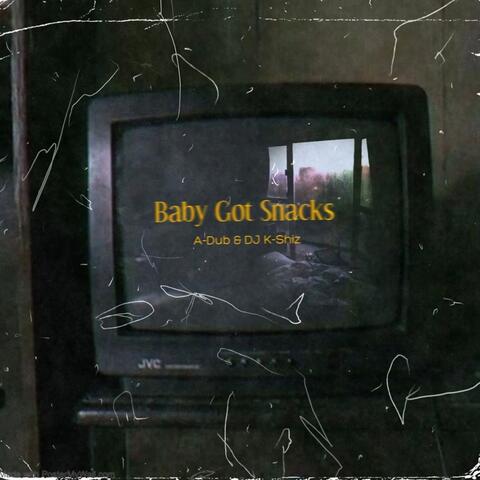 Baby Got Snacks (feat. DJ K-Shiz)