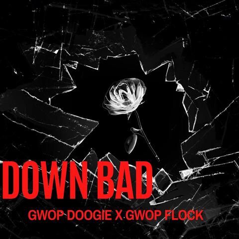Down Bad (feat. Gwop Doogie)