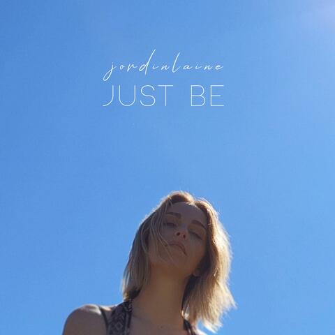 Just Be