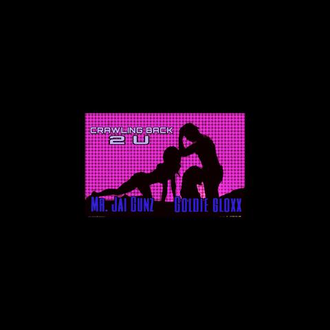 Crawlin back 2 you (feat. Goldie Gloxx & Sarah Cleary)