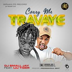 Carry Me Travaye (feat. Dj Small Jay)