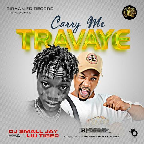 Carry Me Travaye (feat. Dj Small Jay)