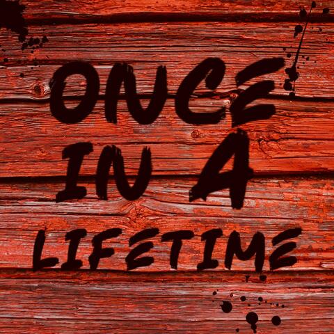 Once In A Lifetime