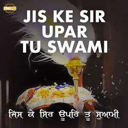 Jis Ke Sir Upar Tu Swami (feat. Nirvair Khalsa Jatha UK & Sarbjeet Singh)
