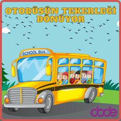 Otobüsün Tekerleği Dönüyor
