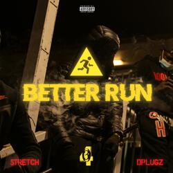 Better Run (feat. GG Stretch & Dplugz)