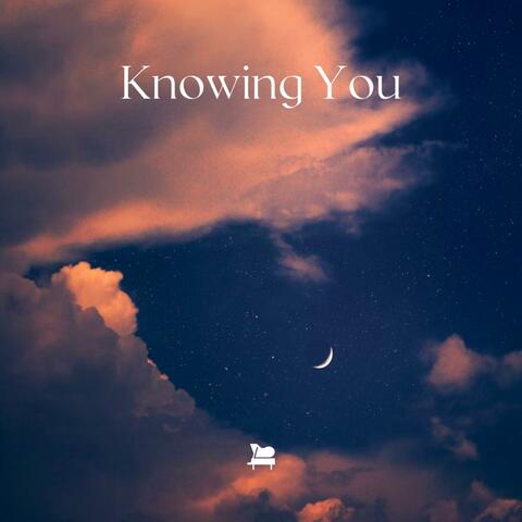 Knowing You