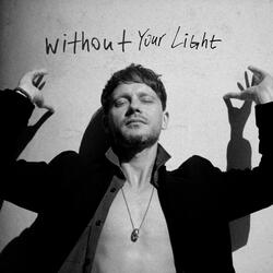 Without Your Light