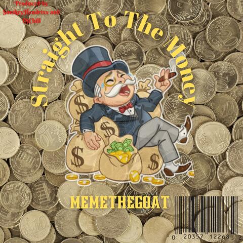 straight to the money