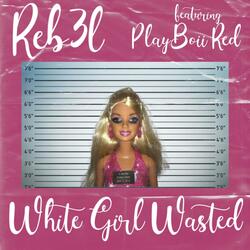 White Girl Wasted (feat. Playboii Red)