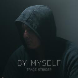 By Myself (Life Ain't What it Seems)