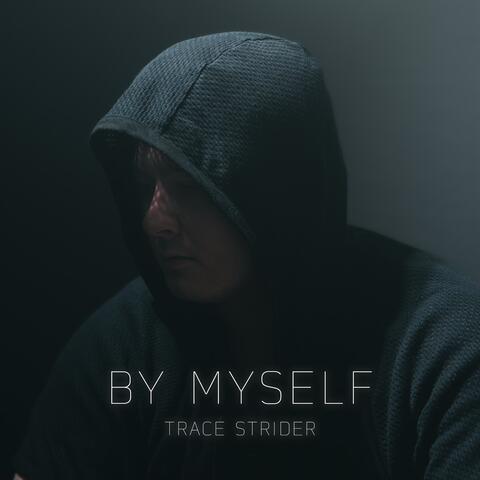 By Myself (Life Ain't What it Seems)