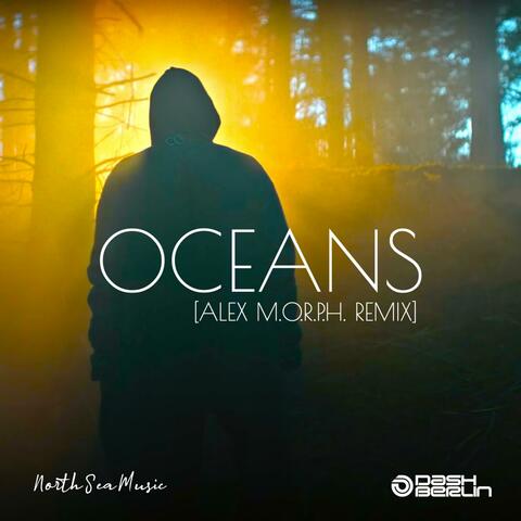Oceans (Alex M.O.R.P.H. Remix)