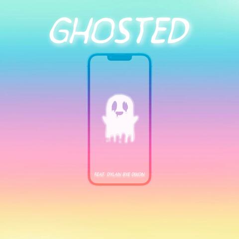 Ghosted (feat. Dylan Bye Dixon)