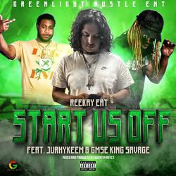 Start us off (feat. Jurhykeem & GMSE King Savage)