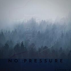 No Pressure
